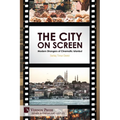 The City on Screen: Modern Strangers of Cinematic Istanbul
