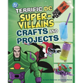 Terrific DC Super-Villains Crafts and Projects