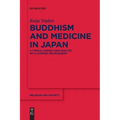 Buddhism and Medicine in Japan: A Topical Survey (500-1600 Ce) of a Complex Relationship
