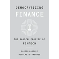 Democratizing Finance: The Radical Promise of Fintech