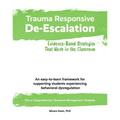 Trauma Responsive De-Escalation: Evidence-Based Strategies That Work in the Classroom