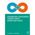 Advancing Grounded Theory with Mixed Methods