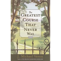 The Greatest Course That Never Was