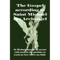 The Gospel according to Saint Michael the Archangel