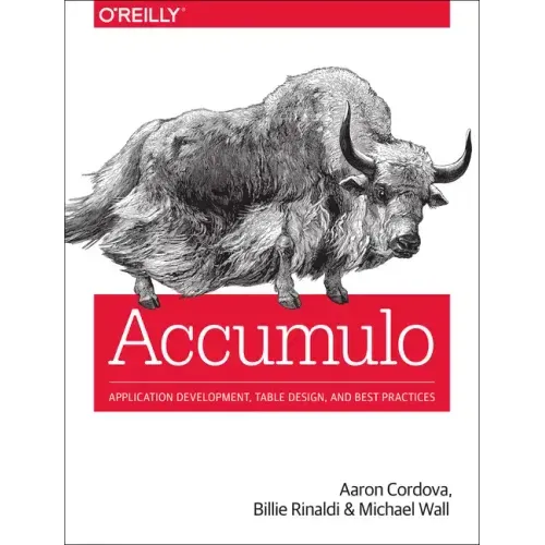 Accumulo: Application Development, Table Design, and Best Practices