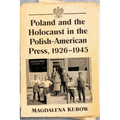 Poland and the Holocaust in the Polish-American Press, 1926-1945