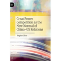 Great Power Competition as the New Normal of China-Us Relations