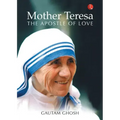 Mother Teresa: The Apostle of Love
