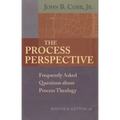 The Process Perspective: Frequently Asked Questions about Process Theology