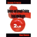 Senior Fitness - Balance and Strength Training Using Light Weights