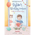 Dylan's Birthday Present/El Regalo de Cumpleaños de Dylan: Spanish Edition