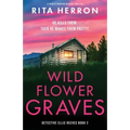 Wildflower Graves: A totally gripping mystery thriller