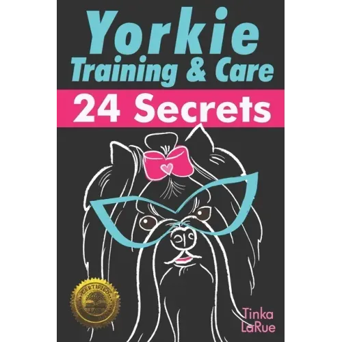 Yorkie Training & Care: 24 Secrets
