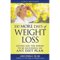 100 MORE Days of Weight Loss: Giving You the Power to Be Successful on Any Diet Plan
