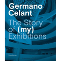 Germano Celant: The Story of (My) Exhibitions