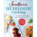 Southern Heirloom Cooking: 200 Treasured Feel-Good Recipes