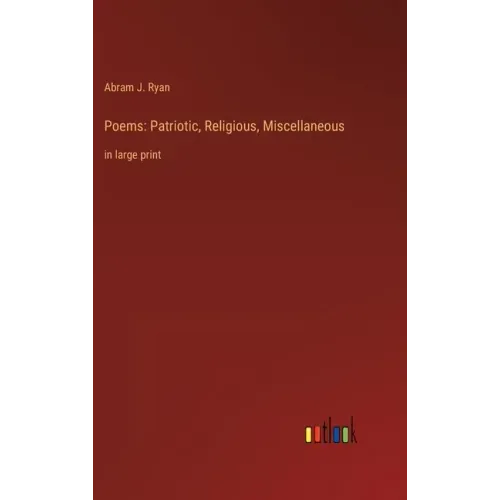 Poems: Patriotic, Religious, Miscellaneous: in large print