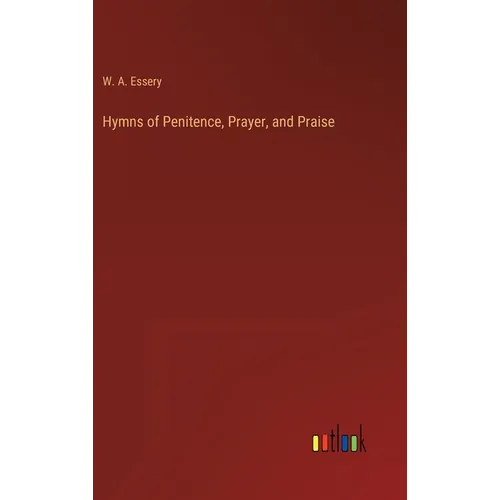 Hymns of Penitence, Prayer, and Praise