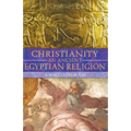 Christianity: An Ancient Egyptian Religion