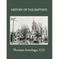 A History of the Baptists: From John the Baptist through The American Baptists