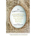 The Empty Nest: 31 Parents Tell the Truth about Relationships, Love, and Freedom After the Kids Fly the COOP