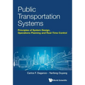 Public Transportation Systems: Principles of System Design, Operations Planning and Real-Time Control
