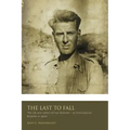 The Last to Fall.: The Life and Letters of Ivor Hickman- an International Brigade