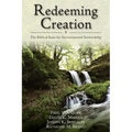 Redeeming Creation: The Biblical Basis for Environmental Stewardship