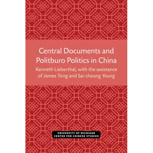 Central Documents and Politburo Politics in China: Volume 33