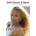 God's Answer is Know: Lessons from a Spiritual Life