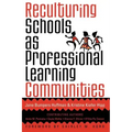Reculturing Schools as Professional Learning Communities
