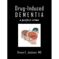 Drug-Induced Dementia: a perfect crime