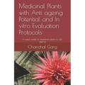 Medicinal Plants with Anti ageing Potential and In vitro Evaluation Protocols: A useful guide on medicinal plants for skin ageing