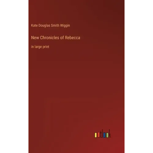 New Chronicles of Rebecca: in large print