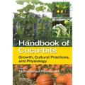 Handbook of Cucurbits: Growth, Cultural Practices, and Physiology