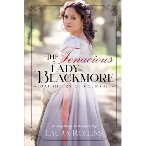 The Tenacious Lady Blackmore: A Sweet Regency Romance