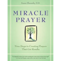 Miracle Prayer: Nine Steps to Creating Prayers That Get Results