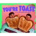 You're Toast and Other Metaphors We Adore