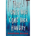 The Ones Who Come Back Hungry