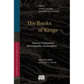The Books of Kings: Sources, Composition, Historiography, and Reception