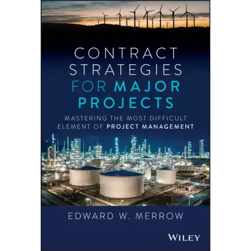 Contract Strategies for Major Projects: Mastering the Most Difficult Element of Project Management