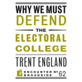 Why We Must Defend the Electoral College