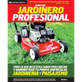 Guia del jardinero profesional: Todo lo que necesitas saber para iniciar y administrar tu propia empresa de jardineria y paisajismo
