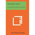 The Magic Plant: The Growth Of Shelley's Thought