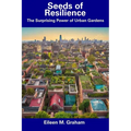 Seeds of Resilience: The Surprising Power of Urban Gardens