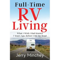 Full-time RV Living: What I Wish I Had Known 7 Years Ago, Before I Hit the Road