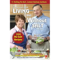 Living Well Without Salt: No Salt, Lowest Sodium Cookbook Series