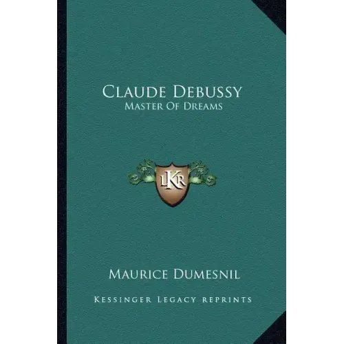 Claude Debussy: Master of Dreams