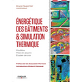 Energétique des bâtiments et simulation thermique: Modèles - Mise en oeuvre - Études de cas.