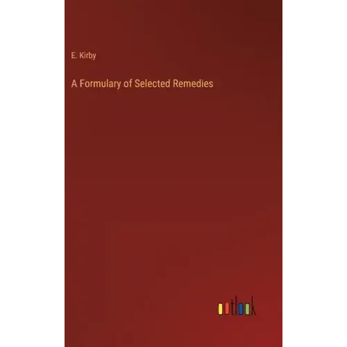 A Formulary of Selected Remedies